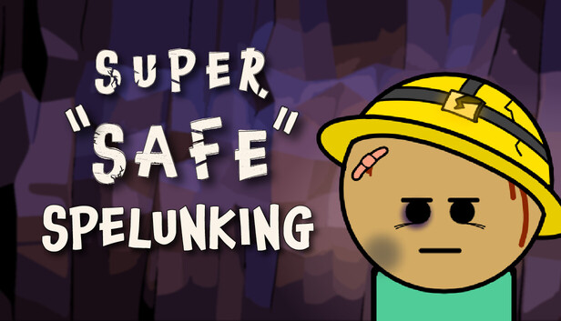 Super Safe Spelunking